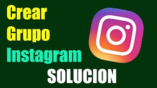 Como Crear un Grupo en Instagram I Agregar personas a un grupo de instagram I Solución 2024 [upl. by Evelyn720]