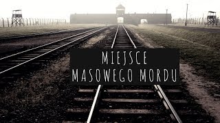 OŚWIĘCIM  Obozy koncentracyjne KL Auschwitz  Miejsce NAJWIĘKSZEGO MORDU  UNESCO [upl. by Eltsyek]