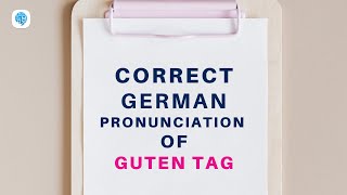 How to pronounce Guten Tag Good afternoon  Good day in German  German Pronunciation [upl. by Hallagan]