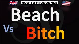 How to Pronounce Beach Vs Bitch CORRECTLY [upl. by Nicole]