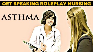 OET SPEAKING ROLEPLAY NURSING SAMPLE  ASTHMA  MIHIRAA [upl. by Isadora]