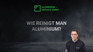 Wie reinigt man Aluminium  Aluminium Service GmbH [upl. by Nahtal]