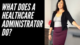 What Does a Healthcare Administrator Do I HEALTHCARE ADMINISTRATION [upl. by Gosselin]