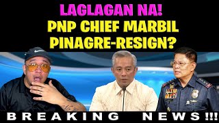 LAGLAGAN NA PNP CHIEF MARBILPINAGRERESIGN [upl. by Alat]