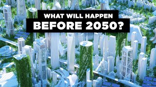 These Are the Events That Will Happen Before 2050 [upl. by Horwath]