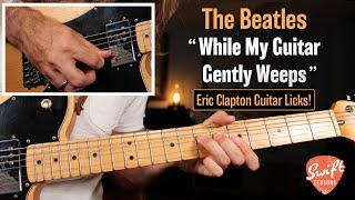 The Beatles “While My Guitar Gently Weeps”  Lead Guitar Lesson  Verse amp Chorus Licks [upl. by Turmel]