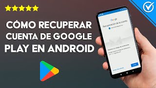 Cómo Recuperar la Cuenta o Contraseña de Google Play de mi Celular Android ¡Muy Fácil [upl. by Nolyad]