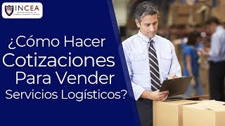 ¿Cómo Hacer Cotizaciones Para Vender Servicios Logísticos [upl. by Etteragram6]