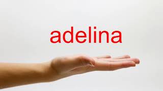 How to Pronounce adelina  American English [upl. by Nosnirb531]