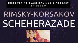 Discover Scheherazade  RimskyKorsakovs Arabian Nights [upl. by Cenac]