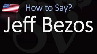 How to Pronounce Jeff Bezos CORRECTLY [upl. by Samuela]