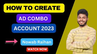 How To Create ad combo account 2023  Nowab Raihan [upl. by Malva]