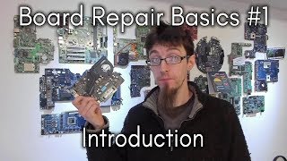 Board Repair Basics 1  Introduction [upl. by Initof]