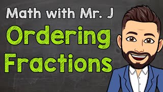 Ordering Fractions  How to Order Fractions with Unlike Denominators [upl. by Aniuqal958]