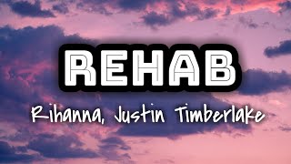 Rihanna Justin Timberlake  Rehab Lyrics Video 🎤 [upl. by Ahsiliw196]