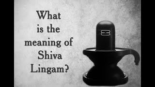 What is the meaning of Shiva Lingam [upl. by Donoghue]