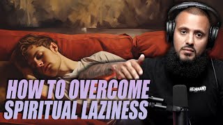 How To Overcome Spiritual Laziness  FULL TEACHING [upl. by Llenoil779]