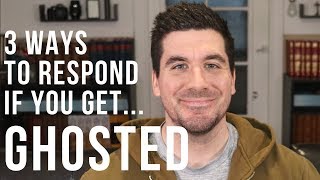 3 Ways to Respond If You Get Ghosted [upl. by Umont818]