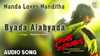 Nanda Loves Nanditha I quotByada Alabyadaquot Audio Song I Yogesh Nanditha I Akshaya Audio [upl. by Htirehc173]