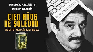 Cien años de soledad de Gabriel García Márquez  Resumen análisis e interpretación [upl. by Della396]