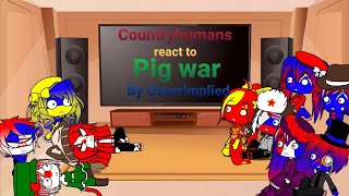 Countryhumans react to Pig war by Oversimplied [upl. by Reuben]