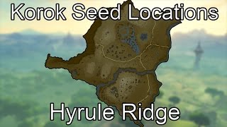 Breath of the Wild Korok Seed Guide  Hyrule Ridge [upl. by Rez]