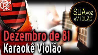 Dezembro de 81  Música da torcida do Flamengo  Karaokê Violão [upl. by Ihpen]