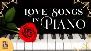 Love Songs in Piano Best Romantic Music [upl. by Alimac]