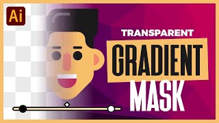 How To Create A Transparent Gradient Mask with Illustrator [upl. by Tiffi]