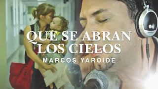 Marcos Yaroide  Que Se Abran Los Cielos Video Oficial [upl. by Thurber312]