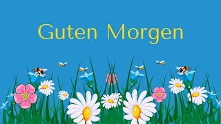 quotGUTEN MORGENquot mit Text [upl. by Anrat]