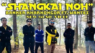 jingrwai quotShangkai Nohquot by Banker Kharkongor Ft Wantei  Official Music Video  New Khasi Song [upl. by Stoops]