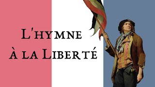 FREN Lhymne à la Liberté  The hymn to Freedom [upl. by Beryl]