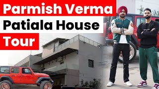 Parmish Verma Patiala House Tour  Vlog 1  Sardar’s Take [upl. by Walworth]