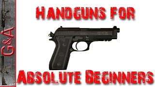 Handgun Basics for Absolute Beginners [upl. by Lebazej254]