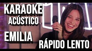 RAPIDO LENTO  EMILIA KARAOKE ACUSTICO [upl. by Llerot]