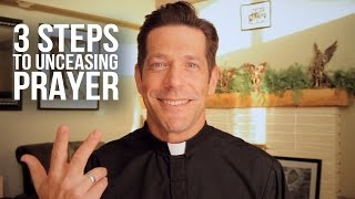 3 Steps to Unceasing Prayer [upl. by Ihp724]