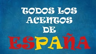 TODOS LOS ACENTOS DE ESPAÑA  ALL THE ACCENTS FROM SPAIN [upl. by Eeliak]