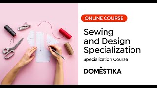 Sewing and Design Specialization  Domestika English [upl. by Fiora525]