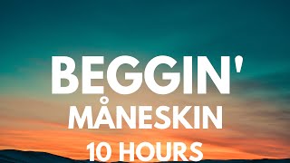 Måneskin  Beggin 10 Hours [upl. by Ranique317]