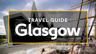 Glasgow Vacation Travel Guide  Expedia [upl. by Landrum]