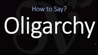 How to Pronounce Oligarchy CORRECTLY [upl. by Malamut143]