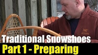 Lacing Traditional Snowshoes  Part 1  Preparing Gear [upl. by Aicre959]