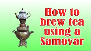 How to make tea in a samovar [upl. by Yetah]