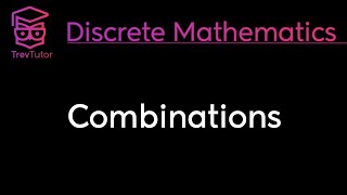 COMBINATIONS  DISCRETE MATHEMATICS [upl. by Oenire419]