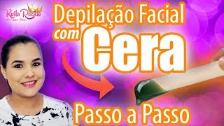 Depilação Facial com Cera  Passo a Passo [upl. by Marci]