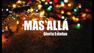 MÁS ALLÁ  Gloria Estefan Letra [upl. by Adriena]