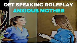 OET SPEAKING ROLE PLAY SAMPLE  ANXIOUS MOTHER  MIHIRAA [upl. by Taber]