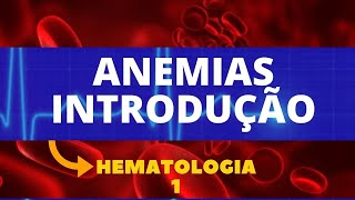 ANEMIAS INTRODUÇÃO  HEMATOLOGIA  AULA 1 [upl. by Onairot]