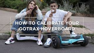 How to Recalibrate your GOTRAX Hoverboard [upl. by Nonnek]